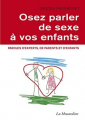 Couverture Osez parler de sexe à vos enfants, paroles d'experts, de parents et d'enfants Editions La Musardine 2016