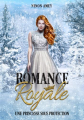 Couverture Romance royale, tome 1 : Une princesse sous protection Editions Autoédité 2023
