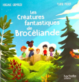 Couverture Les créatures fantastiques de Brocéliande Editions Hachette (Jeunesse) 2023