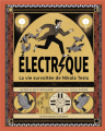 Couverture Électrique : La vie survoltée de Nikola Tesla Editions des Eléphants 2022