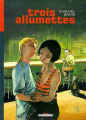 Couverture Trois allumettes Editions Delcourt (Encrages) 1999