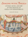 Couverture Singing with Angels Liturgy, music, and art in the gradual of gisela von kerssenbrock Editions Brepols 2007