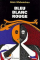 Couverture Bleu-Blanc-Rouge Editions Présence Africaine 2000
