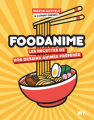 Couverture Foodanime : Les recettes de vos dessins animés préférés Editions Webedia Books 2022