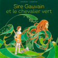 Couverture Sire Gauvain et le chevalier vert Editions Ouest-France (Contes et légendes) 2021