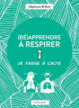 Couverture (Ré)apprendre à respirer : Je passe à l'acte Editions Actes Sud 2023