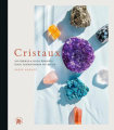 Couverture Cristaux : 200 pierres et leurs énergies pour transformer votre vie Editions Hachette (Pratique - Le Lotus et l'Eléphant) 2022