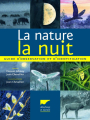 Couverture La nature la nuit : Guide d'observation et d'identification Editions Delachaux et Niestlé 2006