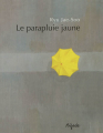 Couverture Le parapluie jaune Editions Mijade (Les petits Mijade) 2012
