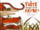 Couverture Le tigre mange-t-il de l'herbe ? : Une chaîne alimentaire Editions du Ricochet 2018