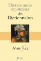 Couverture Dictionnaire amoureux des dictionnaires Editions Plon (Dictionnaire amoureux) 2011
