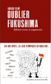 Couverture Oublier Fukushima  Editions du bout de la ville 2021
