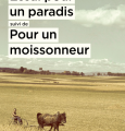 Couverture Essai pour un paradis, suivi de Pour un moissonneur Editions Zoe 2021
