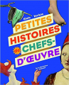 Couverture Petites histoires de chefs-d'œuvre  Editions de La Martinière 2011
