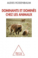 Couverture Dominants et dominés chez les animaux Editions Odile Jacob 2015