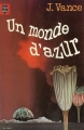Couverture Un monde d'azur Editions J'ai Lu 1978