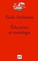 Couverture Education et sociologie Editions Presses universitaires de France (PUF) (Quadrige - Grands textes) 2005