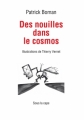 Couverture Des nouilles dans le cosmos Editions Deleatur (Sous la cape) 2009