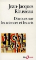 Couverture Discours sur les sciences et les arts Editions Folio  (Essais) 1997