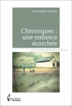 Couverture Chroniques : Une enfance écorchée Editions Société des écrivains 2011