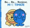 Couverture Be... Be... Bonjour, Madame Timide Editions Hachette (Jeunesse) 2011