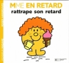 Couverture Madame En Retard rattrape son retard Editions Hachette (Jeunesse) 2011