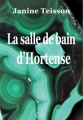 Couverture La salle de bain d'Hortense Editions Chèvre-feuille étoilée (Les chants de Nidaba) 2011