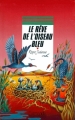 Couverture Le rêve de l'oiseau bleu Editions Rageot (Cascade) 1998