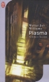 Couverture Plasma, tome 1 Editions J'ai Lu (Science-fiction) 2005