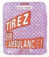 Couverture Tirez sur l'ambulance Editions Thierry Magnier (Nouvelles) 2008