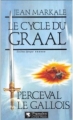 Couverture Le Cycle du Graal, tome 6 : Perceval le Gallois Editions Pygmalion 1995