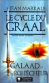 Couverture Le Cycle du Graal, tome 7 : Galaad et le Roi Pêcheur Editions Pygmalion 1995