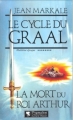 Couverture Le Cycle du Graal, tome 8 : La mort du roi Arthur Editions Pygmalion 1996