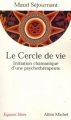 Couverture Le cercle de vie : Initiation chamanique d'une psychothérapeute Editions Albin Michel (Espaces libres) 2001
