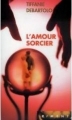 Couverture L'Amour sorcier Editions France Loisirs (Piment) 2003