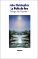 Couverture La Trilogie des Tripodes, tome 3 : Le Puits de feu Editions L'École des loisirs (Médium) 1988