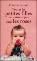 Couverture Les roses, les choux, & autres secrets / Toutes les petites filles ne naissent pas dans les roses Editions Les Presses de la Cité 2010
