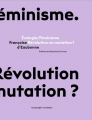 Couverture Écologie et féminisme : Révolution ou mutation ? Editions Le passager clandestin 2023