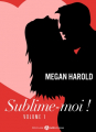 Couverture Sublime-moi !, tome 1 Editions Addictives 2015
