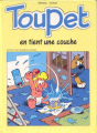 Couverture Toupet, tome 0 : Toupet en tient une couche Editions Dupuis 1992