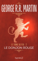 Couverture Le Trône de fer, tome 02 : Le Donjon rouge Editions Pygmalion 2017