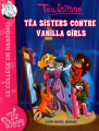 Couverture Téa Sisters : Le collège de Raxford, tome 01 : Téa Sisters contre Vanilla Girls Editions Albin Michel (Jeunesse) 2010