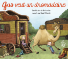 Couverture Gus veut un dromadaire Editions Lire c'est partir 2019