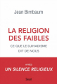 Couverture La religion des faibles, ce que le djihadisme dit de nous Editions Seuil 2018
