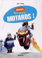 Couverture Nous, les purs motards ! Editions Physalis 2014