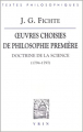 Couverture Œuvres choisies de philosophie première : Doctrine de la science (1794-1797) Editions Vrin 1999