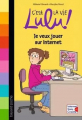 Couverture C'est la vie Lulu, tome 35 : Je veux jouer sur Internet Editions Bayard (Poche) 2016