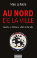 Couverture Au nord de la ville : La vérité sur l'affaire de la BAC de Marseille Editions Michalon 2022