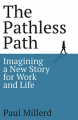 Couverture The Pathless Path: Imagining a New Story For Work and Life Editions Émile-Paul Frères 2022