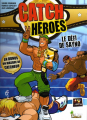 Couverture Catch Heroes, Le défi de Sayno Editions Jungle ! 2010